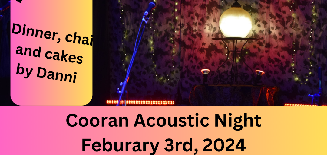 SATURDAY 3rd February 2024 6.30pm Cooran Acoustic Night