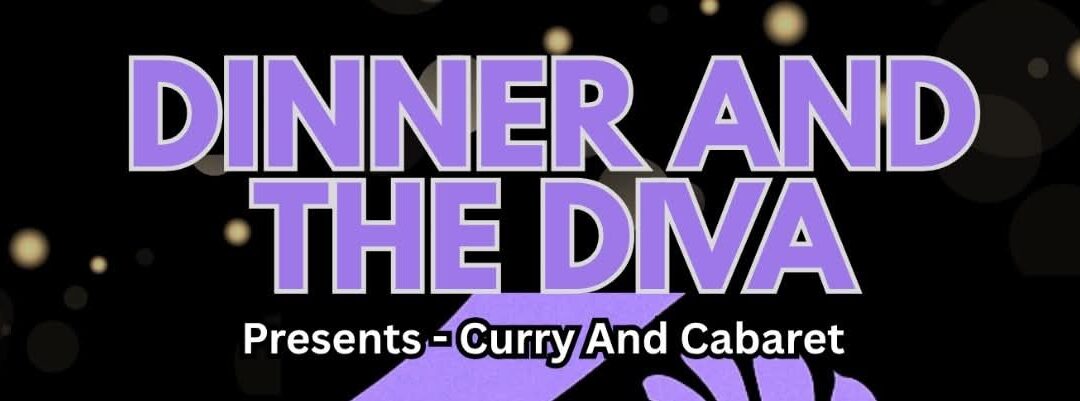 Saturday 20th September 2025 6.30pm Dinner and the Diva